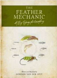 The Feather Mechanic - Fly Tying Book